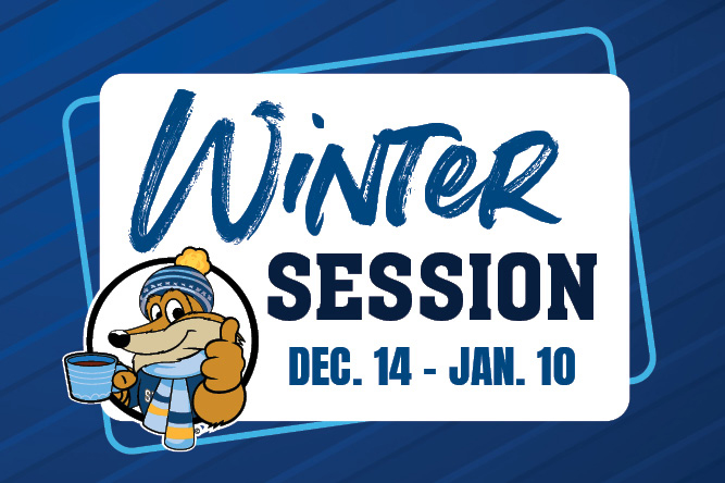 Graphic that says Winter Session December 14 to January 10 and artist rendering of college mascot Pathfinder in a hat and scarf with a cup of hot drink